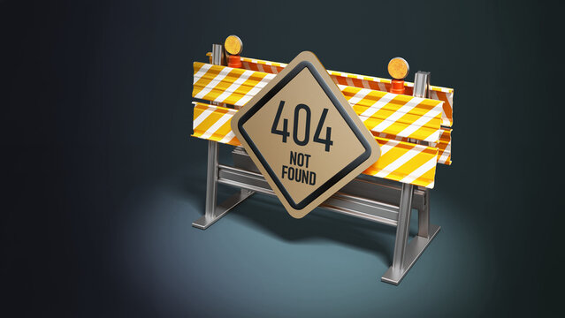 Roadblock with 404 not found signboard. 3D illustration