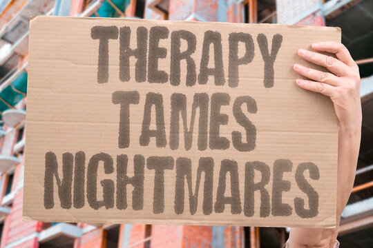 "Therapy tames nightmares" Counseling helps people stop frightening dreams. THERAPY. NIGHTMARES. DREAMS. COUNSELING. SLEEP.