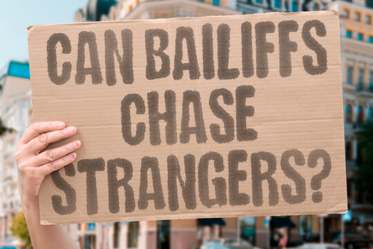 "Can bailiffs chase strangers?" Worried people ask whether debt agents can pursue unrelated people. BAILIFFS. STRANGERS. DEBT. LAW. ENFORCEMENT.