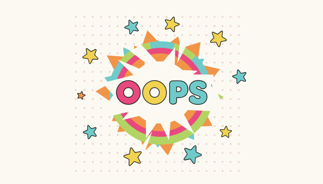 Pop art retro comic style graphic with the text Oops in a starburst explosion against a light background.