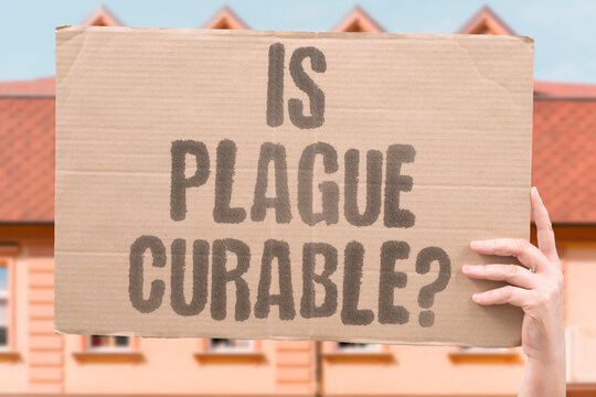 "Is plague curable?" Readers ask whether modern medicine can treat the old disease. PLAGUE. CURABLE. ANTIBIOTICS. TREATMENT. DISEASE.