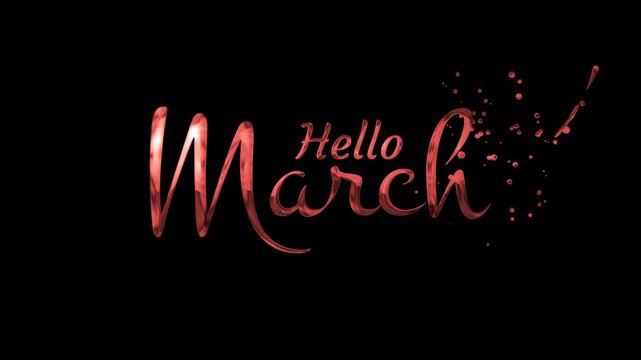 Shiny metallic red cursive calligraphy hello march text on dark black background with glitter sparkles. Suitable for march designs.