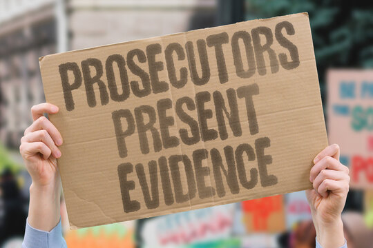 "Prosecutors present evidence" Government lawyers lay out their case against a former leader. PROSECUTORS. EVIDENCE. TRIAL. COURT. LEADER.
