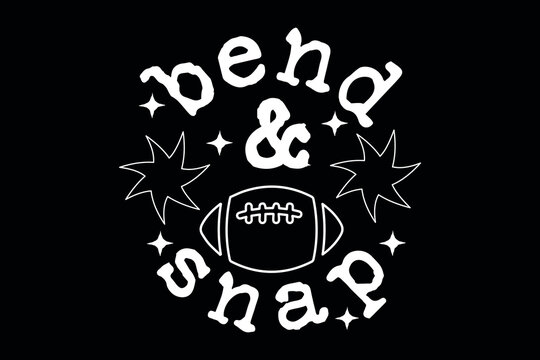 Bend And Snap Football Typography T-Shirt Design