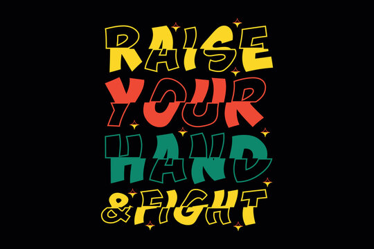 Raise Your Hand And Fight Typography T-Shirt Design