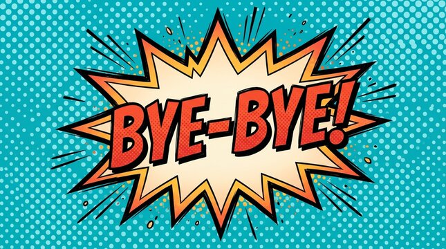 Comic Style Bye Bye Speech Bubble on Pop Art Background
