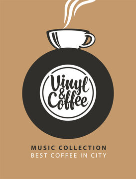 Vinyl and Coffee retro vector poster with steaming coffee cup, vinyl record and hand lettering. Vintage music and cafe design for coffee shop advertising, posters, menus and promotional prints.