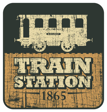 Vintage train station vector illustration with retro railway carriage, bold typography and distressed grunge texture. Old railroad design with 1865 date for posters, T-shirts, labels and travel-themed