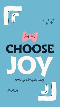 Doodle Stories / Sky Blue Choose Joy Story with Big Lettering, Pink Bow and Corner Brackets for Happiness Quotes and Positive Mindset Posts / Vertical / Part 09