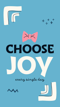 Doodle Stories / Sky Blue Choose Joy Story with Big Lettering, Pink Bow and Corner Brackets for Happiness Quotes and Positive Mindset Posts / Vertical / Part 09