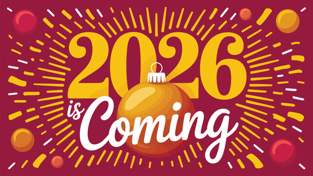 2026 Is Coming New Year Celebration Typography with Golden Fireworks on Red Background