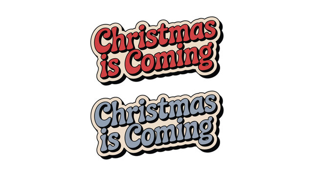 Christmas Is Coming Retro Typography Sticker Design in Red and Blue Vintage Style