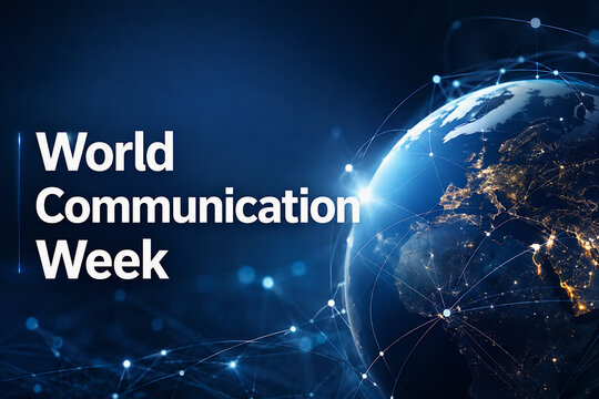 World Communication Week - Global Connectivity and Digital Network