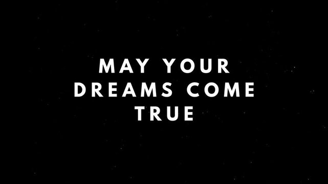 Inspiring Motivational Quote "May Your Dreams Come True" on Black Background for Goal Setting and Success Concepts
