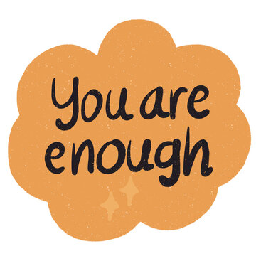 Hand drawn self love affirmation featuring &ldquo;You Are Enough&rdquo; in dark handwritten lettering inside a warm mustard yellow flower shaped background. Simple positive artwork promoting self acceptance