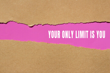 Fototapeta premium Your Only Limit is You text concept photo