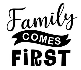 Family comes first typography design featuring elegant script lettering, bold black text, and a decorative banner, ideal for family-themed T-shirts, apparel, and gifts. © Pencilabs