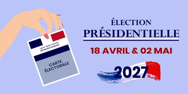 French presidential election 2027 concept with hand holding an electoral card, tricolor brush stroke and voting dates. Modern illustration for democracy and civic participation.