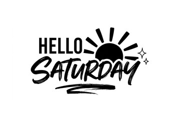 Hello Saturday bold weekend typography with sun silhouette and brush lettering on white © MDNahid