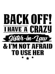 Bold black typography featuring a humorous sister in law quote with decorative stars, ideal for funny family T-shirts and novelty apparel designs. © Pencilabs
