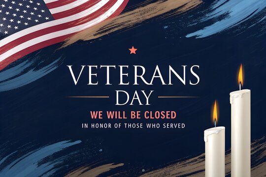 Veterans Day We Will Be Closed Sign, Closed in Honor of Those Who Served, Veterans Day Closure Notice with Candles, Patriotic We Will Be Closed Message, American Flag Veterans Day Closed Banner