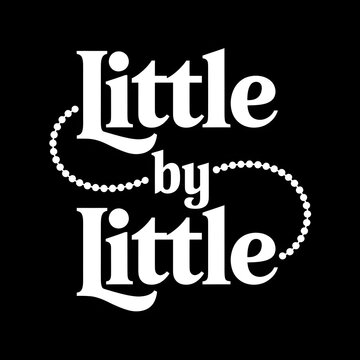 Little by little text typography design with a pearl necklace decorative element on a black background for inspirational quotes and motivational social media art