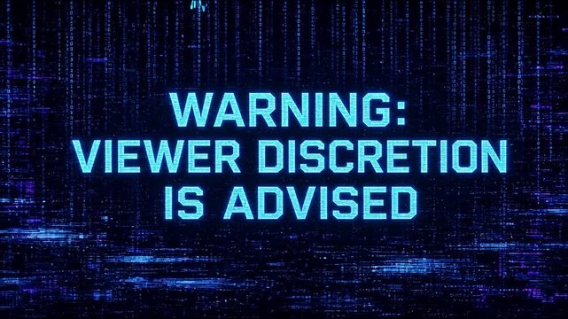 A blue digital warning screen displays "WARNING: VIEWER DISCRETION IS ADVISED" over a background of falling binary code and glitch effects.