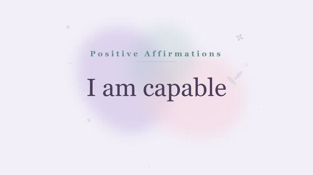 Positive affirmations I am calm, I am capable, I am growing text over soft pastel blobs