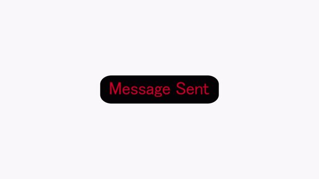 Message Sent Text Animation ,Message Delivery Confirmation Motion Graphics with Alpha Channel, 4K , Sending message Animation