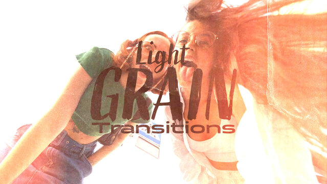 Light Grain Transitions