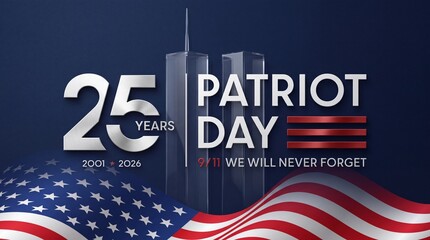 Naklejka premium Patriot Day 25th Anniversary Commemorative Graphic with American Flag and Twin Towers Skyline Silhouette, September 11 Memorial Background for We Will Never Forget Message 2001 to 2026
