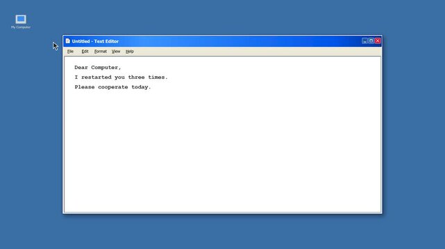 notepad typing, retro text editor, typing animation, computer interface, retro desktop, text editor, computer nostalgia, typing text, blinking cursor, file menu, computer meme, funny computer, humorou