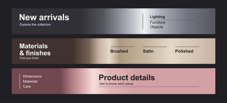 Retail website header vector set with three metallic gradients for new arrivals, finish choices and product details
