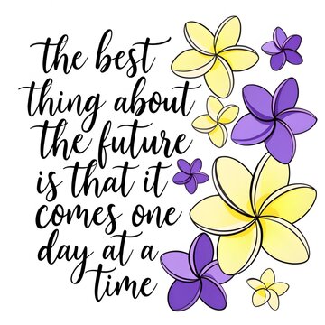 Hand-lettered inspirational quote about the future surrounded by bright purple and yellow plumeria flowers, ideal for posters, cards, stationery, wall art, and digital prints