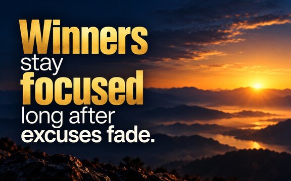 Focus and success quote poster with bold golden typography against a dramatic mountain sunset, reminding viewers to stay committed long after excuses disappear.