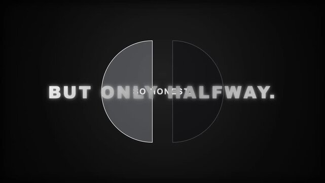 Abstract Split Circle Reveals Text - "So Honest, But Only Halfway"