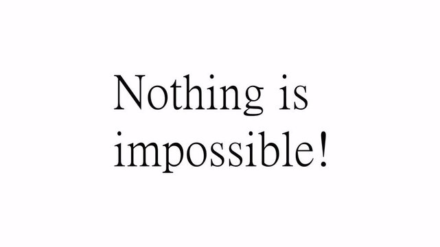 Nothing is impossible text animation with effect on transparent back ground,4k animation with alpha channel.