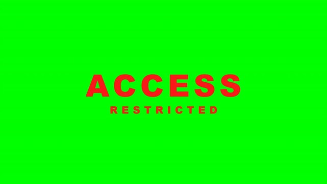 Bold red text displaying access restricted on a solid green chroma key background for video editing. Perfect for security warnings and digital privacy content.