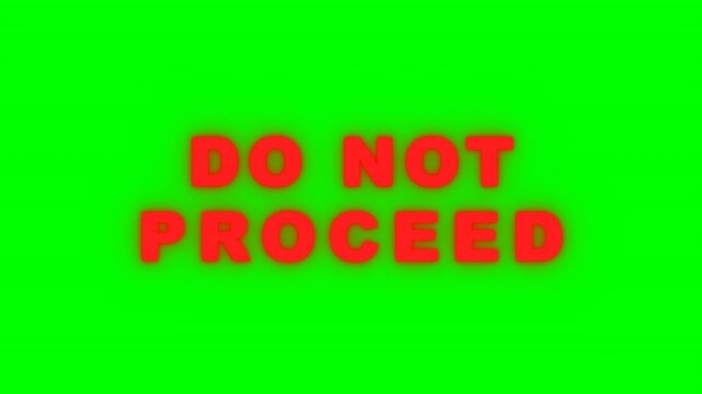 Vibrant red warning text repeating the phrase Do Not Proceed on a solid chroma key green background with a subtle glow effect. Perfect for video editing and caution overlays.
