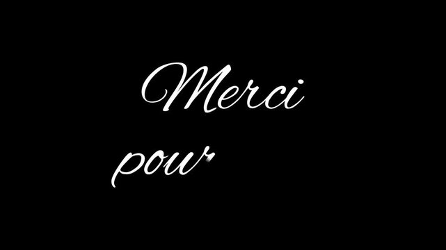 French calligraphy Merci pour tout meaning Thank you for everything in elegant cursive script, two versions. Handwritten write-on animation for gratitude messages.
