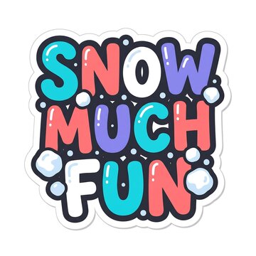 Colorful handlettered snow much fun typography sticker design with decorative snowballs isolated on white background