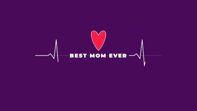 Best mom ever text with heartbeat pulse line on purple background. 4k