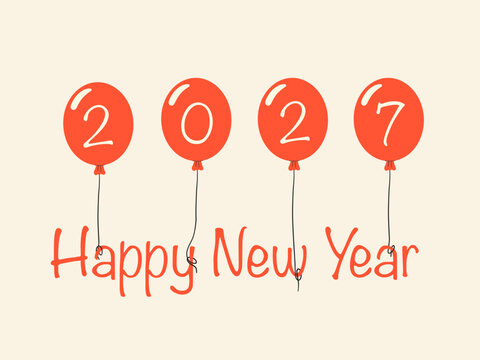 Happy New Year 2027 Greeting Card Vector Illustration Balloons Hand Drawn Style