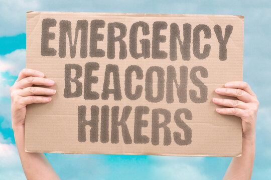 "Emergency beacons hikers" Walkers carry satellite devices that summon help when injuries, storms, or darkness leave them stranded. EMERGENCY. BEACONS. HIKERS. SATELLITE. RESCUE.