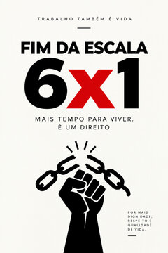 Cartaz fim da escala 6x1 mais tempo para viver punho quebrando correntes