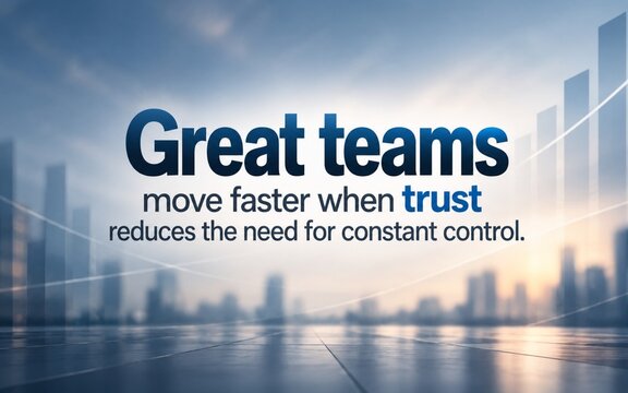 Modern teamwork quote on a luminous blue city office backdrop, showing how trust reduces micromanagement and helps teams move faster with greater autonomy.