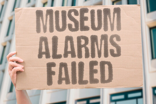 "Museum alarms failed" Security systems miss obvious break-in. MUSEUM. ALARMS. SECURITY. BURGLARY. SYSTEMS.
