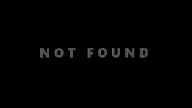 Animated clean pixel art Not Found status text with floating dissolving pixels effect.