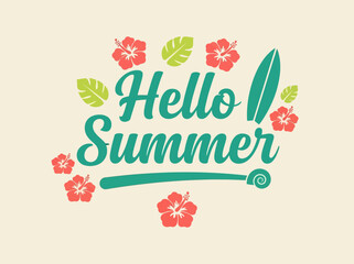 Hello Summer Typography with Hibiscus Flowers, Monstera Leaves, and Surfboard Vector Illustration © Zafire