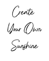 Inspirational quote typography poster design with "Create Your Own Sunshine" text © Smudge Colour
